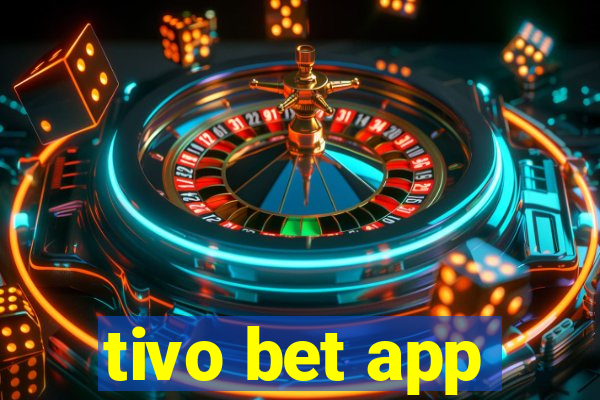 tivo bet app