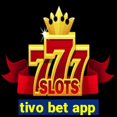 tivo bet app