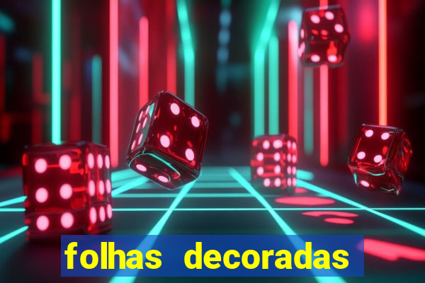 folhas decoradas para imprimir