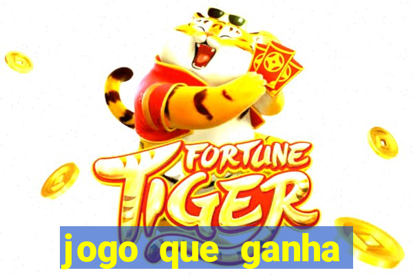 jogo que ganha dinheiro na internet