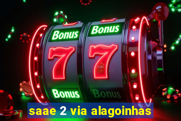 saae 2 via alagoinhas