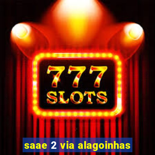 saae 2 via alagoinhas