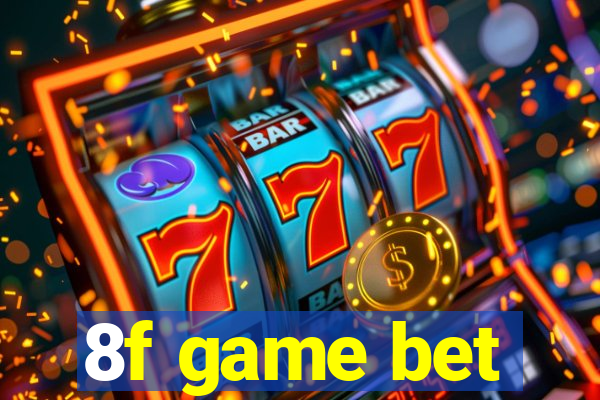8f game bet