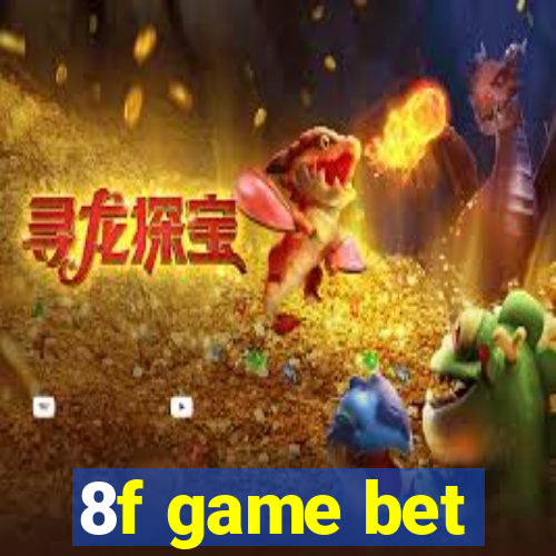 8f game bet