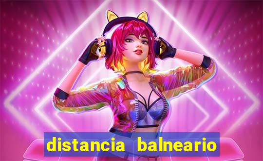 distancia balneario camboriu x beto carrero
