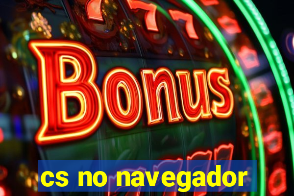 cs no navegador