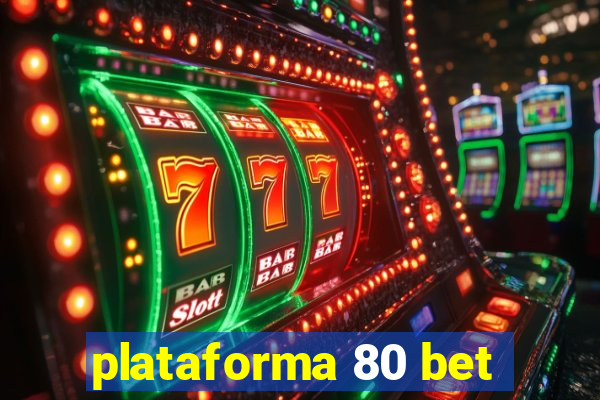 plataforma 80 bet