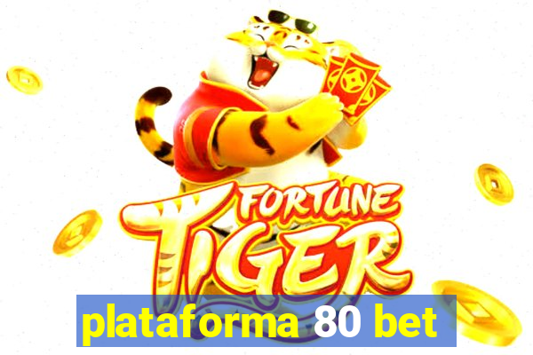 plataforma 80 bet