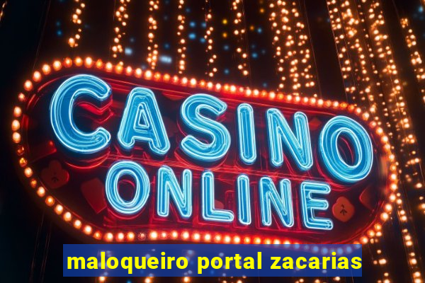 maloqueiro portal zacarias