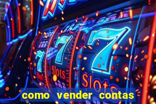 como vender contas de jogos