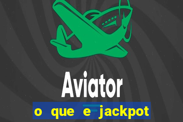 o que e jackpot no jogo do tigre