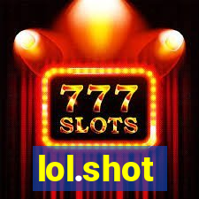 lol.shot