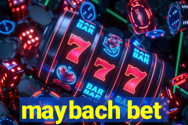 maybach bet