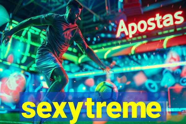 sexytreme
