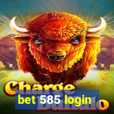 bet 585 login