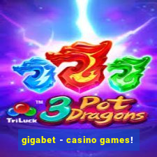 gigabet - casino games!