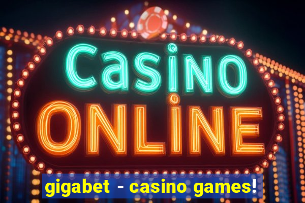 gigabet - casino games!