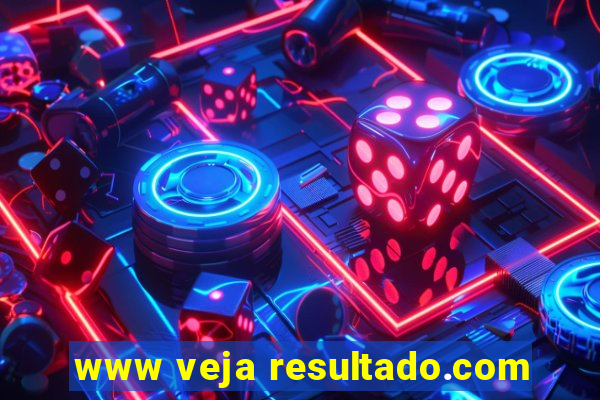 www veja resultado.com