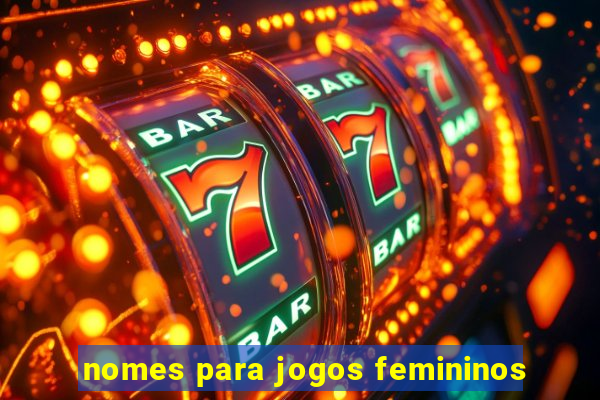 nomes para jogos femininos