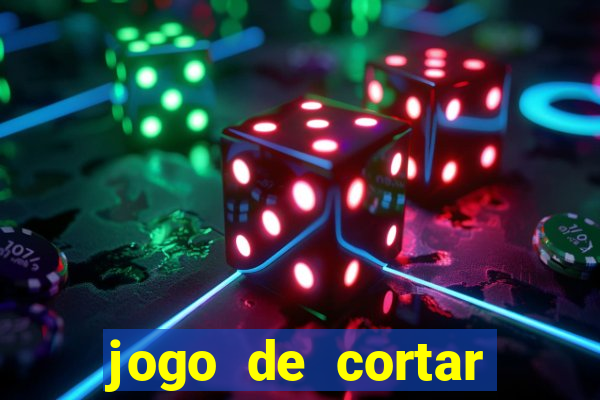 jogo de cortar frutas ganhar dinheiro