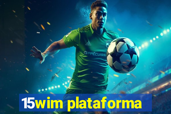 15wim plataforma