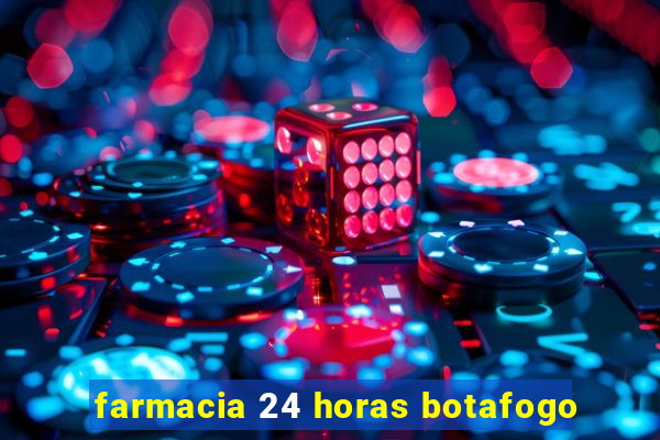 farmacia 24 horas botafogo