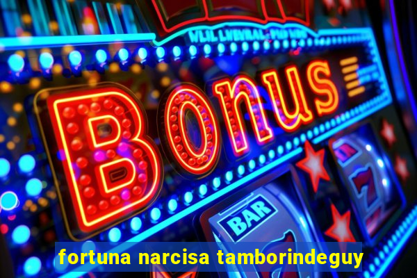 fortuna narcisa tamborindeguy
