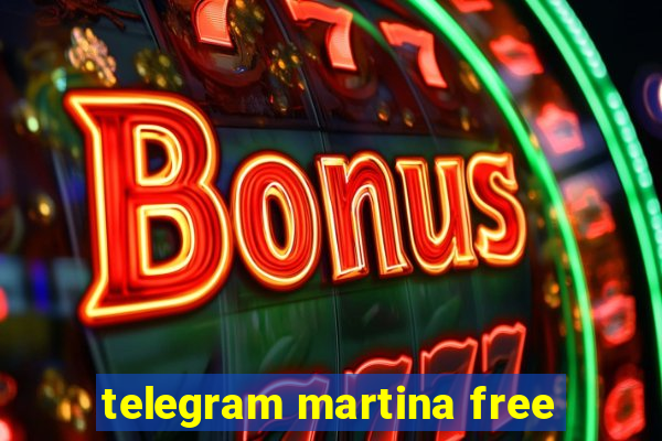 telegram martina free