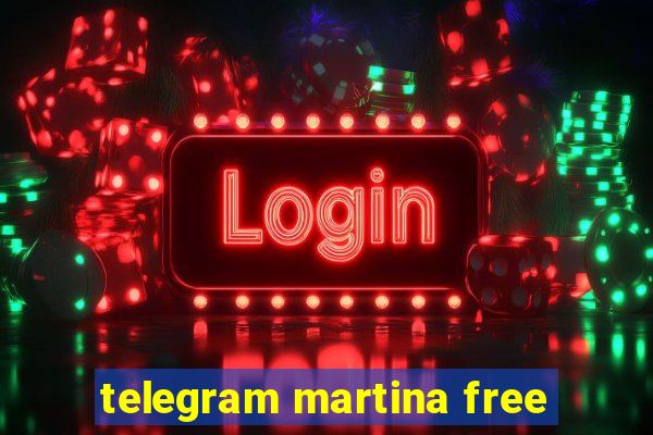 telegram martina free