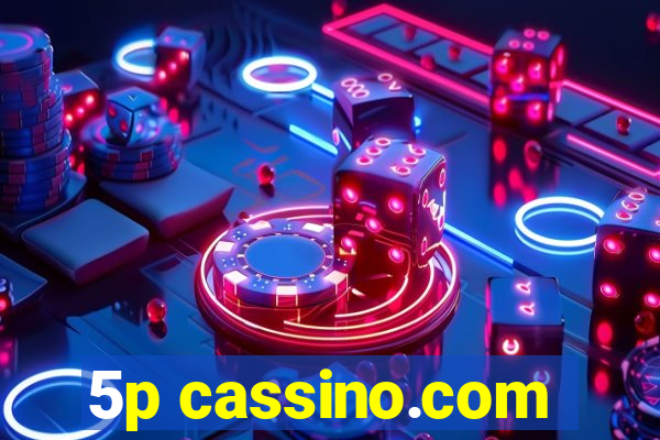 5p cassino.com