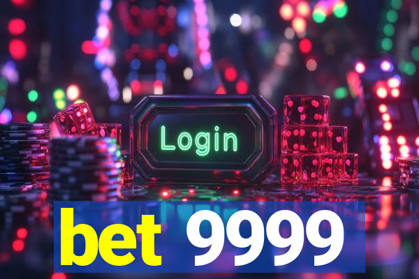 bet 9999
