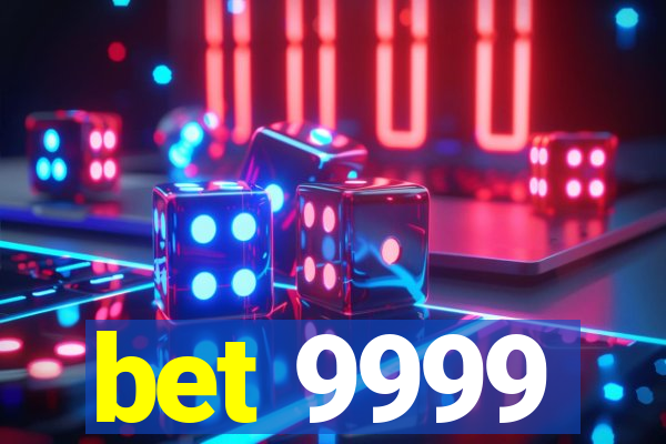 bet 9999