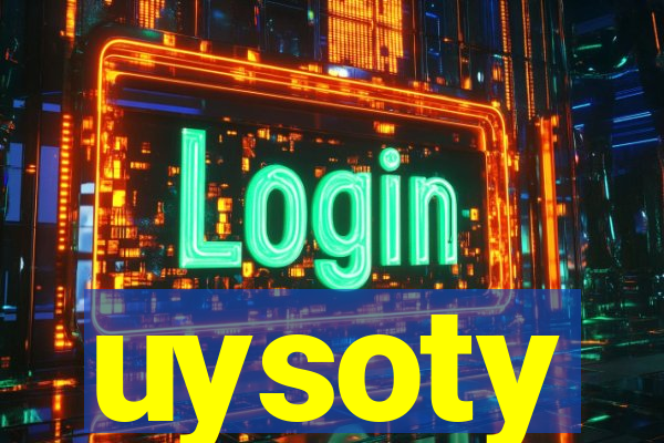 uysoty