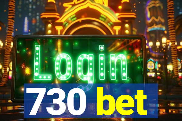 730 bet