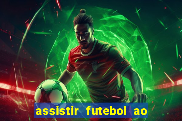 assistir futebol ao vivo sem virus