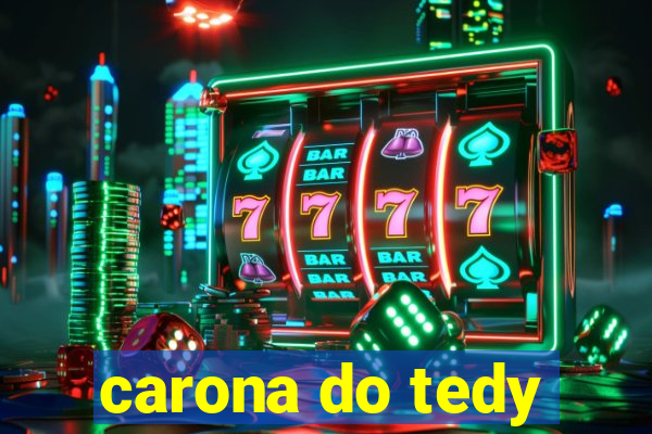 carona do tedy