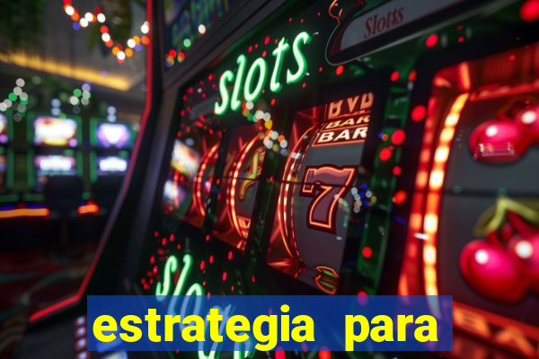 estrategia para jogar na roleta