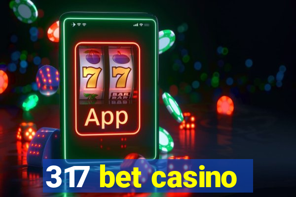 317 bet casino