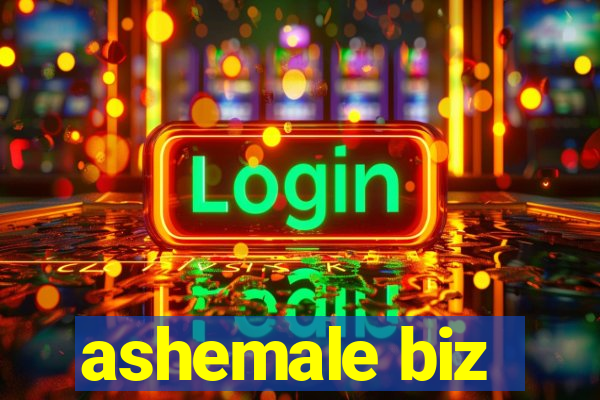 ashemale biz