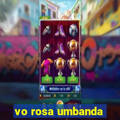 vo rosa umbanda