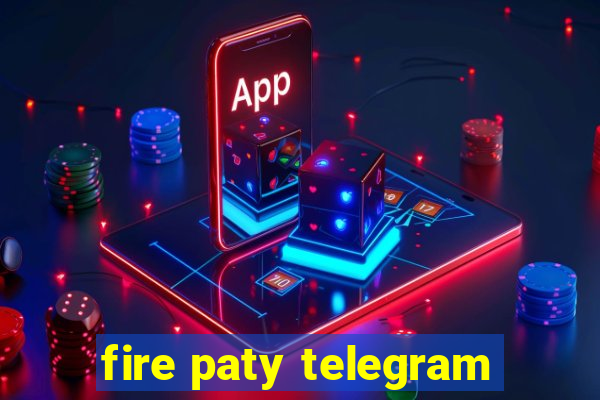 fire paty telegram