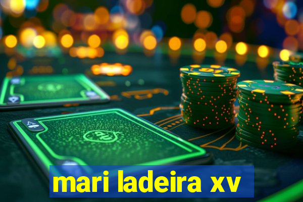 mari ladeira xv