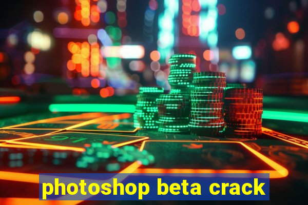photoshop beta crack