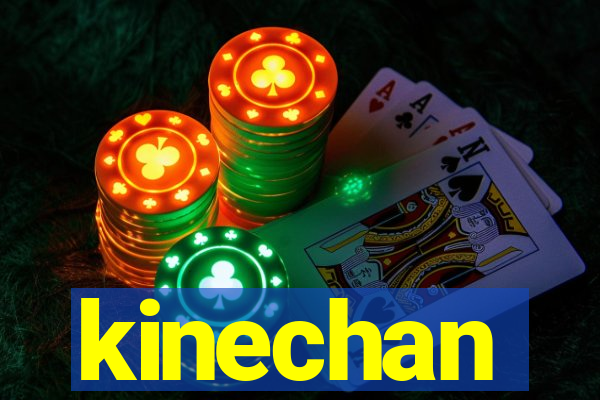 kinechan