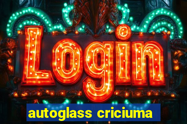 autoglass criciuma