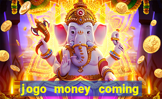 jogo money coming paga mesmo