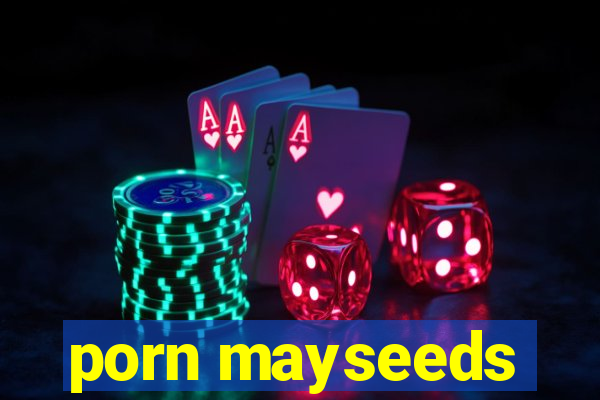 porn mayseeds