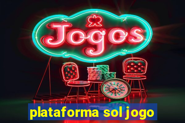 plataforma sol jogo