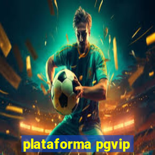 plataforma pgvip