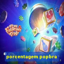 porcentagem popbra